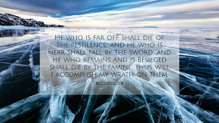 Picture 07 - Ezekiel 6:12 WEB Desktop Wallpaper - He who is far off shall die of the pestilence; - Desktop Bible Verse Wallpaper