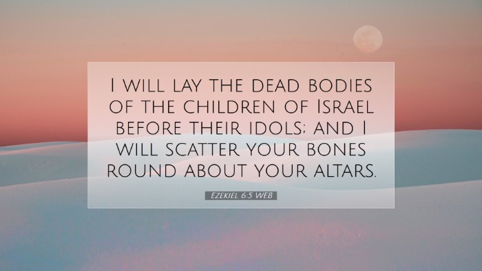 Picture 07 - Ezekiel 6:5 WEB Desktop Wallpaper - I will lay the dead bodies of the children of - Desktop Bible Verse Wallpaper