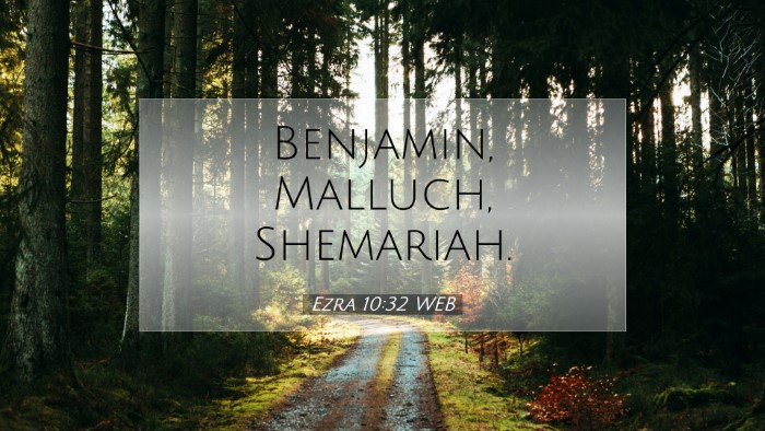 Picture 07 - Ezra 10:32 WEB Desktop Wallpaper - Benjamin, Malluch, - Desktop Bible Verse Wallpaper