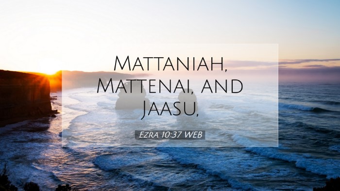 Picture 07 - Ezra 10:37 WEB Desktop Wallpaper - Mattaniah, Mattenai, and - Desktop Bible Verse Wallpaper