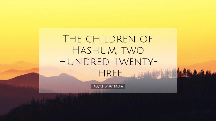 Picture 07 - Ezra 2:19 WEB Desktop Wallpaper - The children of Hashum, two hundred - Desktop Bible Verse Wallpaper