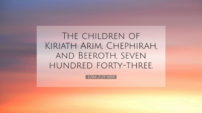 Picture 07 - Ezra 2:25 WEB Desktop Wallpaper - The children of Kiriath Arim, Chephirah, and - Desktop Bible Verse Wallpaper