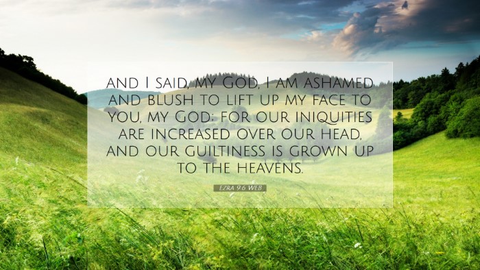 Picture 07 - Ezra 9:6 WEB Desktop Wallpaper - and I said, my God, I am ashamed and blush to - Desktop Bible Verse Wallpaper