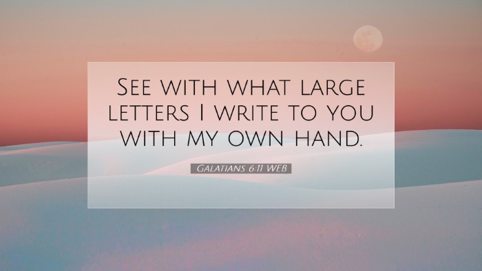 Picture 07 - Galatians 6:11 WEB Desktop Wallpaper - See with what large letters I write to you with - Desktop Bible Verse Wallpaper