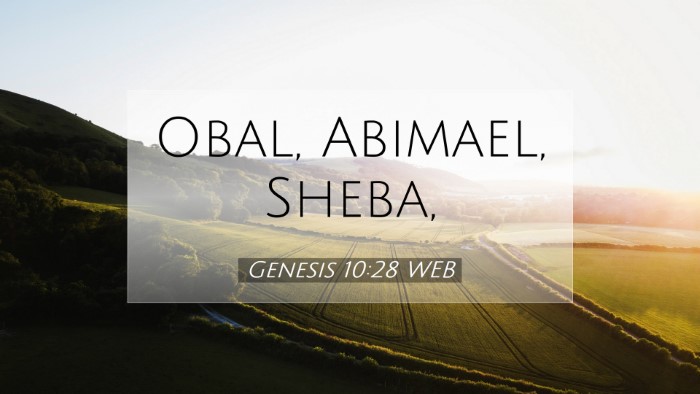 Picture 07 - Genesis 10:28 WEB Desktop Wallpaper - Obal, Abimael, - Desktop Bible Verse Wallpaper