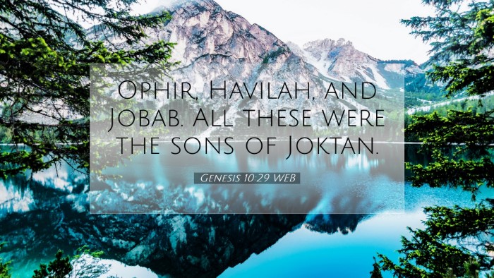 Picture 07 - Genesis 10:29 WEB Desktop Wallpaper - Ophir, Havilah, and Jobab. All these were the - Desktop Bible Verse Wallpaper