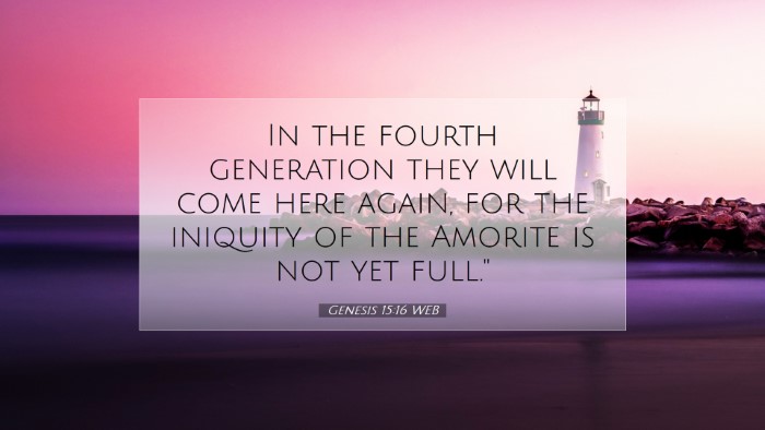 Picture 07 - Genesis 15:16 WEB Desktop Wallpaper - In the fourth generation they will come here - Desktop Bible Verse Wallpaper