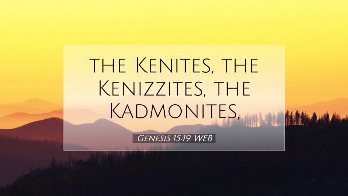 Picture 07 - Genesis 15:19 WEB Desktop Wallpaper - the Kenites, the Kenizzites, the - Desktop Bible Verse Wallpaper