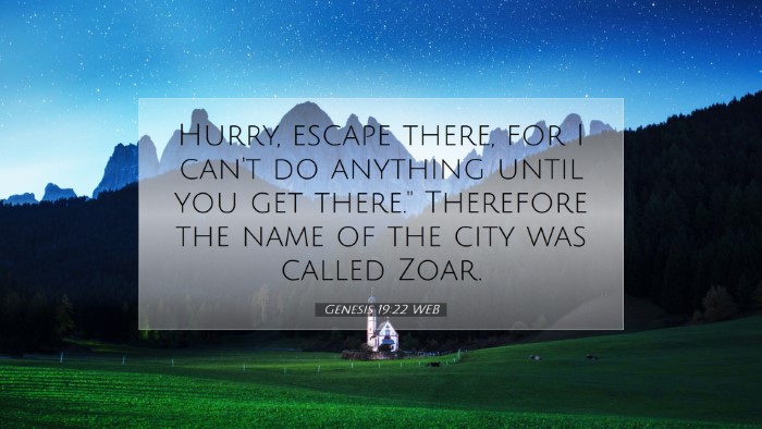 Picture 07 - Genesis 19:22 WEB Desktop Wallpaper - Hurry, escape there, for I can't do anything - Desktop Bible Verse Wallpaper