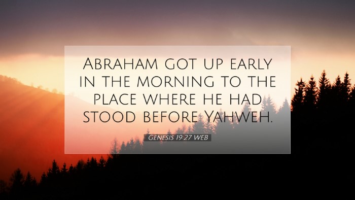 Picture 07 - Genesis 19:27 WEB Desktop Wallpaper - Abraham got up early in the morning to the place - Desktop Bible Verse Wallpaper