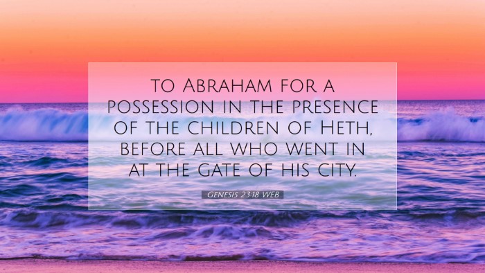 Picture 07 - Genesis 23:18 WEB Desktop Wallpaper - to Abraham for a possession in the presence of - Desktop Bible Verse Wallpaper