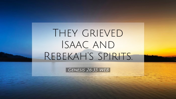 Picture 07 - Genesis 26:35 WEB Desktop Wallpaper - They grieved Isaac and Rebekah's - Desktop Bible Verse Wallpaper
