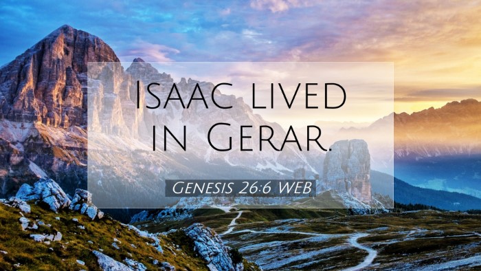 Picture 07 - Genesis 26:6 WEB Desktop Wallpaper - Isaac lived in - Desktop Bible Verse Wallpaper