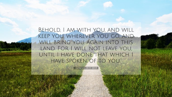 Picture 07 - Genesis 28:15 WEB Desktop Wallpaper - Behold, I am with you, and will keep you, - Desktop Bible Verse Wallpaper