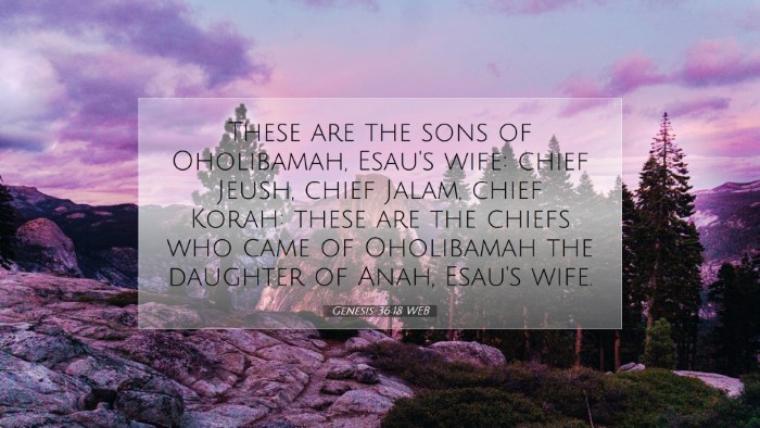 Picture 07 - Genesis 36:18 WEB Desktop Wallpaper - These are the sons of Oholibamah, Esau's wife: - Desktop Bible Verse Wallpaper