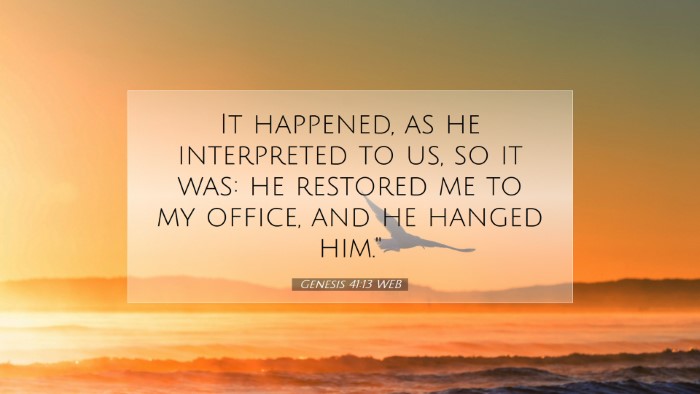 Picture 07 - Genesis 41:13 WEB Desktop Wallpaper - It happened, as he interpreted to us, so it was: - Desktop Bible Verse Wallpaper