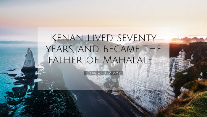 Picture 07 - Genesis 5:12 WEB Desktop Wallpaper - Kenan lived seventy years, and became the father - Desktop Bible Verse Wallpaper