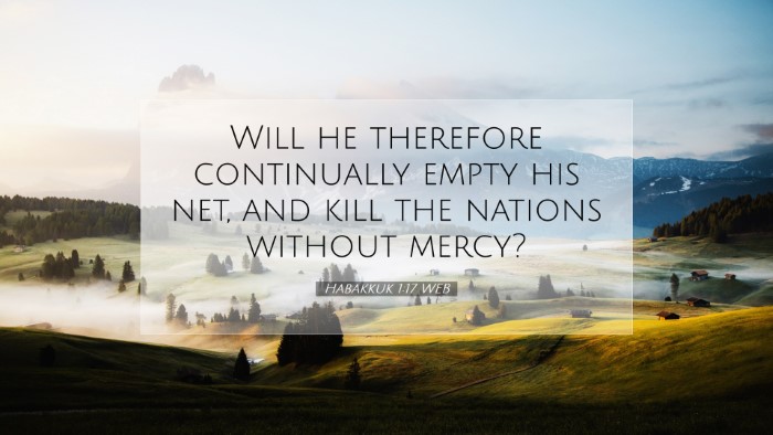Picture 07 - Habakkuk 1:17 WEB Desktop Wallpaper - Will he therefore continually empty his net, and - Desktop Bible Verse Wallpaper