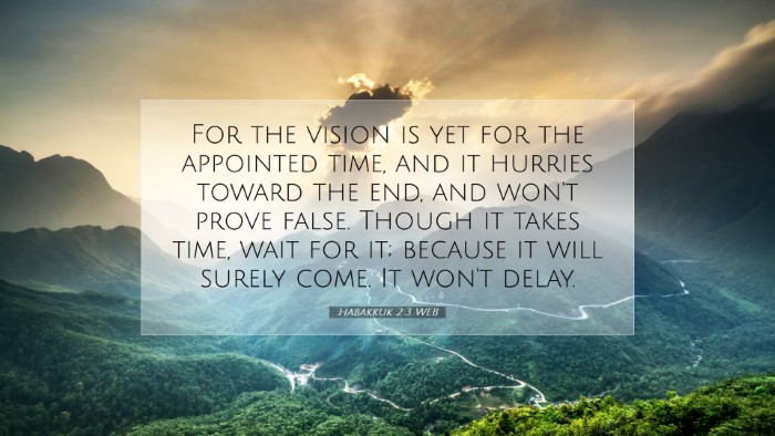 Picture 07 - Habakkuk 2:3 WEB Desktop Wallpaper - For the vision is yet for the appointed time, and - Desktop Bible Verse Wallpaper