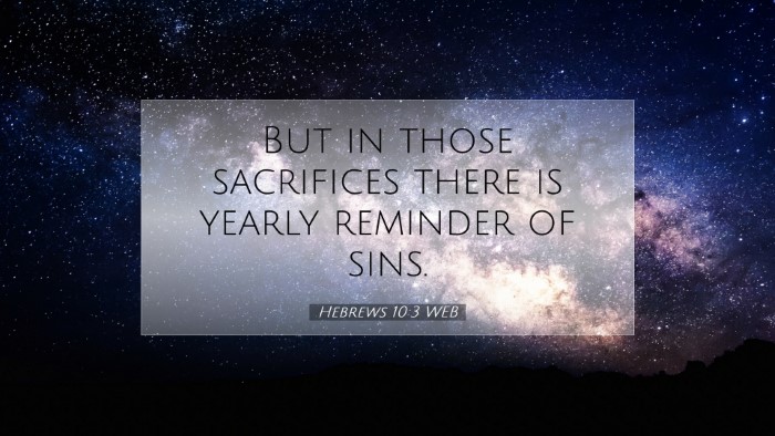 Picture 07 - Hebrews 10:3 WEB Desktop Wallpaper - But in those sacrifices there is yearly reminder - Desktop Bible Verse Wallpaper