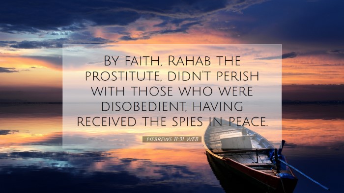 Picture 07 - Hebrews 11:31 WEB Desktop Wallpaper - By faith, Rahab the prostitute, didn't perish - Desktop Bible Verse Wallpaper