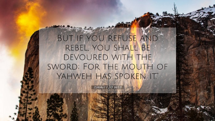 Picture 07 - Isaiah 1:20 WEB Desktop Wallpaper - But if you refuse and rebel, you shall be - Desktop Bible Verse Wallpaper