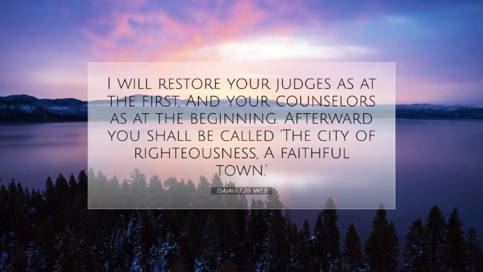 Picture 07 - Isaiah 1:26 WEB Desktop Wallpaper - I will restore your judges as at the first, And - Desktop Bible Verse Wallpaper