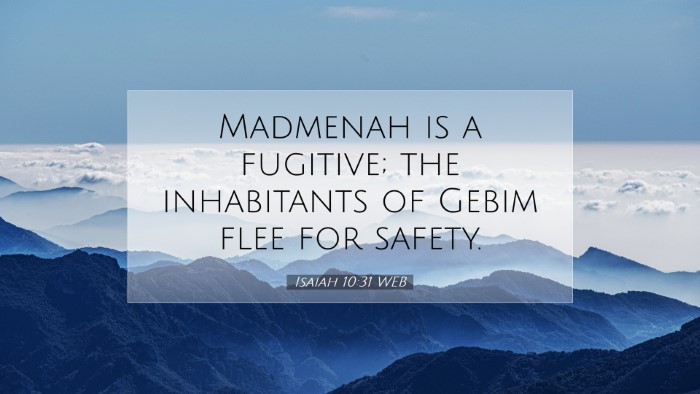 Picture 07 - Isaiah 10:31 WEB Desktop Wallpaper - Madmenah is a fugitive; the inhabitants of Gebim - Desktop Bible Verse Wallpaper