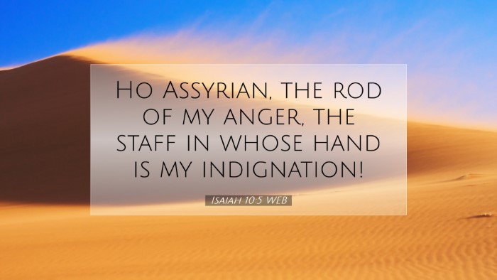 Picture 07 - Isaiah 10:5 WEB Desktop Wallpaper - Ho Assyrian, the rod of my anger, the staff in - Desktop Bible Verse Wallpaper