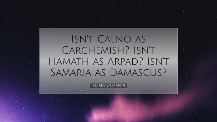 Picture 07 - Isaiah 10:9 WEB Desktop Wallpaper - Isn't Calno as Carchemish? Isn't Hamath as Arpad? - Desktop Bible Verse Wallpaper