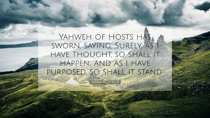 Picture 07 - Isaiah 14:24 WEB Desktop Wallpaper - Yahweh of Hosts has sworn, saying, Surely, as I - Desktop Bible Verse Wallpaper