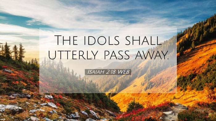 Picture 07 - Isaiah 2:18 WEB Desktop Wallpaper - The idols shall utterly pass - Desktop Bible Verse Wallpaper