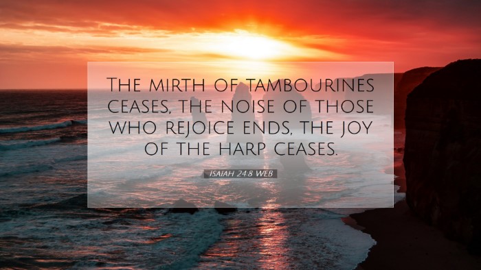 Picture 07 - Isaiah 24:8 WEB Desktop Wallpaper - The mirth of tambourines ceases, the noise of - Desktop Bible Verse Wallpaper