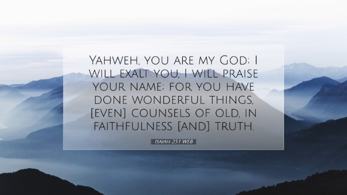 Picture 07 - Isaiah 25:1 WEB Desktop Wallpaper - Yahweh, you are my God; I will exalt you, I will - Desktop Bible Verse Wallpaper