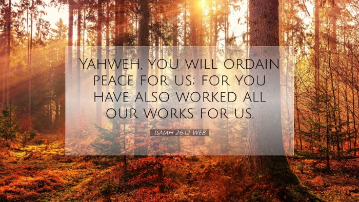 Picture 07 - Isaiah 26:12 WEB Desktop Wallpaper - Yahweh, you will ordain peace for us; for you - Desktop Bible Verse Wallpaper