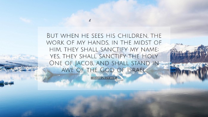 Picture 07 - Isaiah 29:23 WEB Desktop Wallpaper - But when he sees his children, the work of my - Desktop Bible Verse Wallpaper