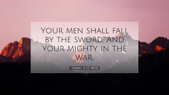 Picture 07 - Isaiah 3:25 WEB Desktop Wallpaper - Your men shall fall by the sword, And your mighty - Desktop Bible Verse Wallpaper