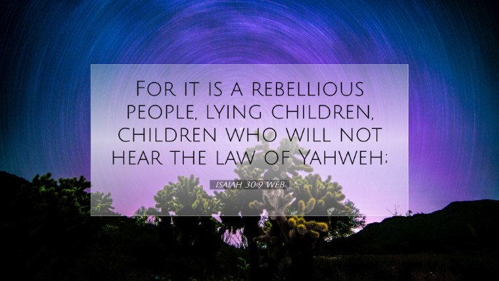 Picture 07 - Isaiah 30:9 WEB Desktop Wallpaper - For it is a rebellious people, lying children, - Desktop Bible Verse Wallpaper