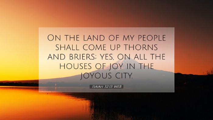 Picture 07 - Isaiah 32:13 WEB Desktop Wallpaper - On the land of my people shall come up thorns and - Desktop Bible Verse Wallpaper