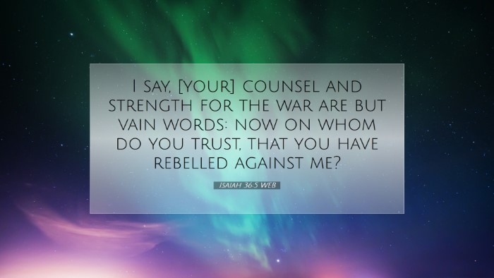 Picture 07 - Isaiah 36:5 WEB Desktop Wallpaper - I say, [your] counsel and strength for the war - Desktop Bible Verse Wallpaper