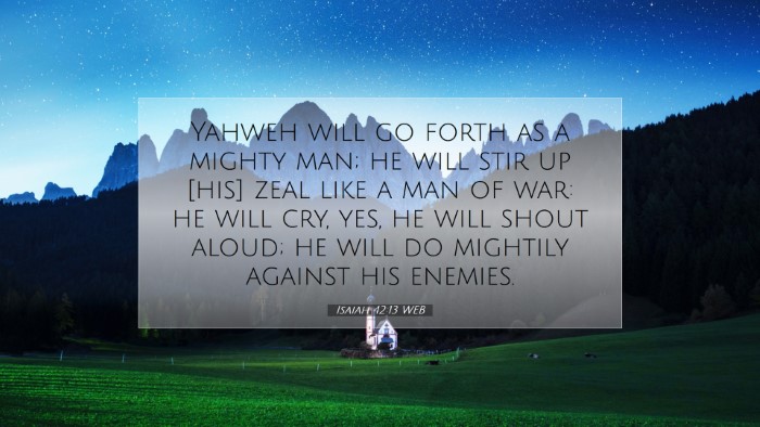 Picture 07 - Isaiah 42:13 WEB Desktop Wallpaper - Yahweh will go forth as a mighty man; he will - Desktop Bible Verse Wallpaper