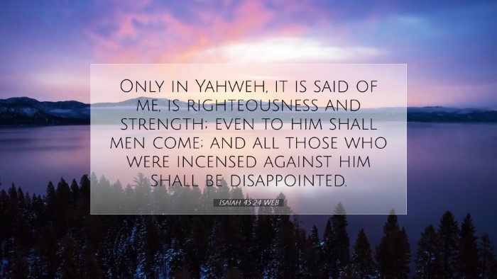 Picture 07 - Isaiah 45:24 WEB Desktop Wallpaper - Only in Yahweh, it is said of me, is - Desktop Bible Verse Wallpaper