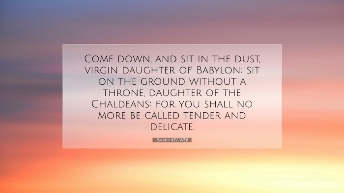 Picture 07 - Isaiah 47:1 WEB Desktop Wallpaper - Come down, and sit in the dust, virgin daughter - Desktop Bible Verse Wallpaper