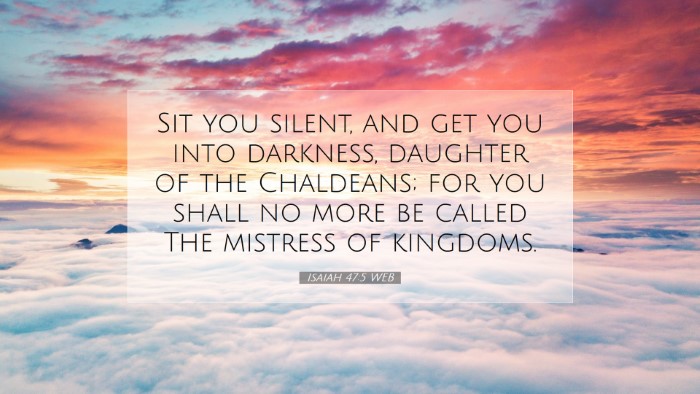 Picture 07 - Isaiah 47:5 WEB Desktop Wallpaper - Sit you silent, and get you into darkness, - Desktop Bible Verse Wallpaper