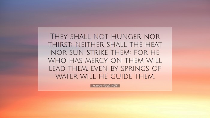 Picture 07 - Isaiah 49:10 WEB Desktop Wallpaper - They shall not hunger nor thirst; neither shall - Desktop Bible Verse Wallpaper