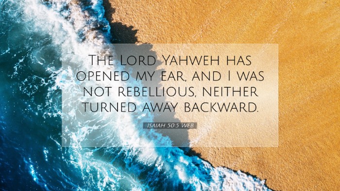 Picture 07 - Isaiah 50:5 WEB Desktop Wallpaper - The Lord Yahweh has opened my ear, and I was not - Desktop Bible Verse Wallpaper