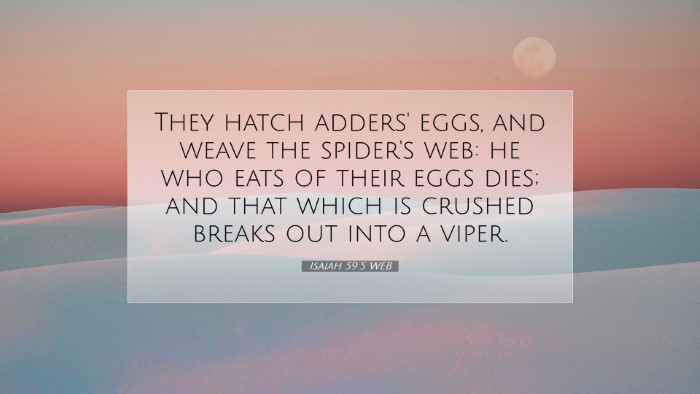 Picture 07 - Isaiah 59:5 WEB Desktop Wallpaper - They hatch adders' eggs, and weave the spider's - Desktop Bible Verse Wallpaper