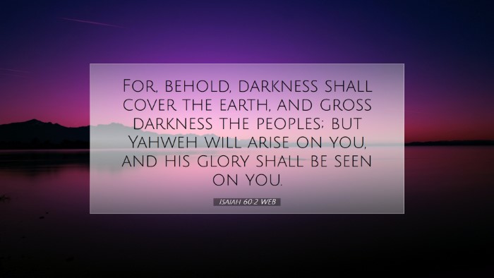 Picture 07 - Isaiah 60:2 WEB Desktop Wallpaper - For, behold, darkness shall cover the earth, and - Desktop Bible Verse Wallpaper