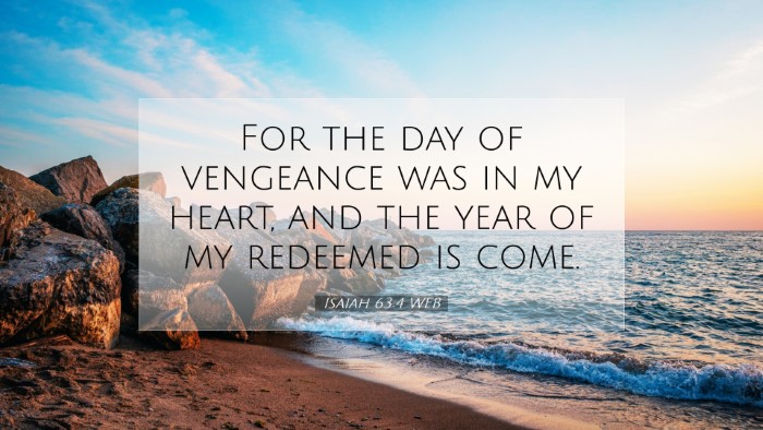 Picture 07 - Isaiah 63:4 WEB Desktop Wallpaper - For the day of vengeance was in my heart, and the - Desktop Bible Verse Wallpaper