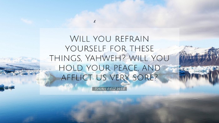 Picture 07 - Isaiah 64:12 WEB Desktop Wallpaper - Will you refrain yourself for these things, - Desktop Bible Verse Wallpaper